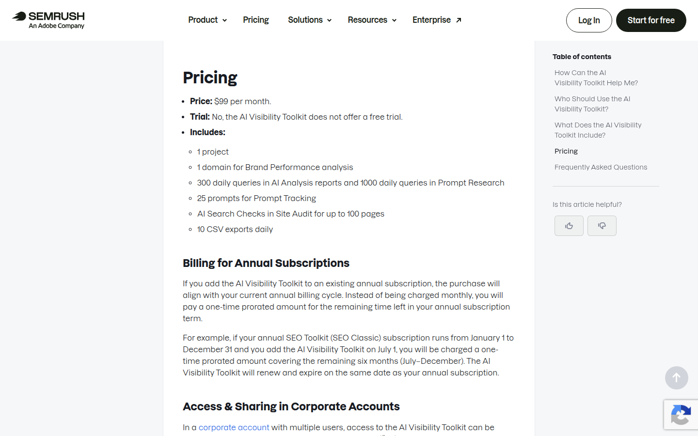 Semrush knowledge base, AI Visibility Toolkit pricing: $99 per month, no free trial; includes 1 project, 1 domain for Brand Performance analysis, 300 daily queries in AI Analysis reports and 1000 in Prompt Research, 25 prompts for Prompt Tracking, AI Search Checks in Site Audit for up to 100 pages and 10 CSV exports daily.