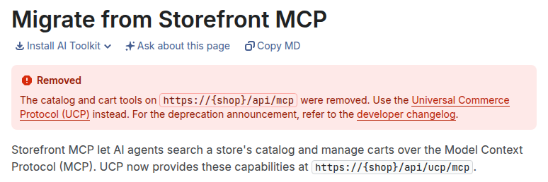 Shopify's developer docs on Oct 13, 2026: the catalog and cart tools on https://{shop}/api/mcp were removed; use the Universal Commerce Protocol at /api/ucp/mcp instead.